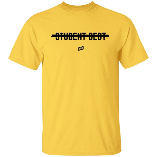 Ocasio Cortez Merch Cancel Student Debt Tee Shirt Ocasio Cortez Merch Cancel Student Debt Tee Shirt