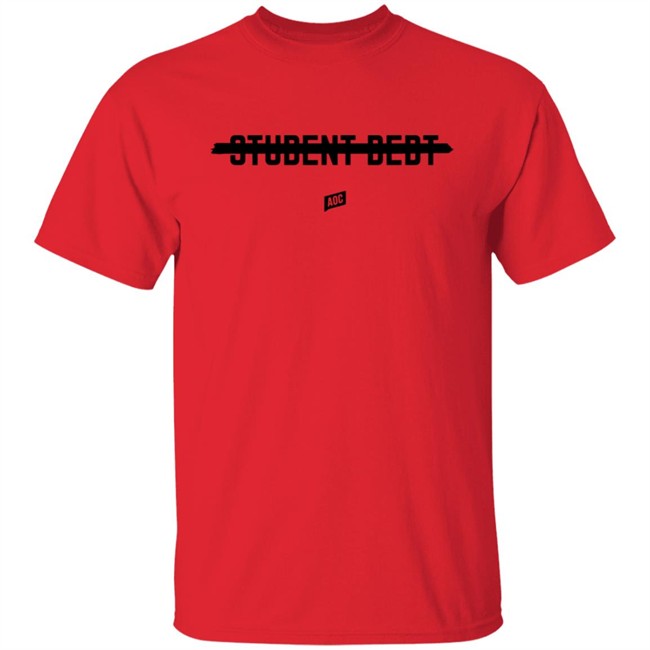 Ocasio Cortez Merch Cancel Student Debt Tee Shirt Ocasio Cortez Merch Cancel Student Debt Tee Shirt