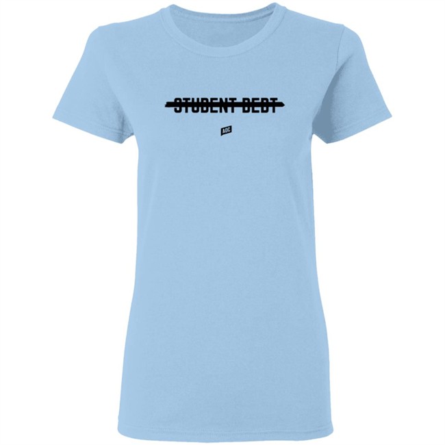 Ocasio Cortez Merch Cancel Student Debt Tee Shirt Ocasio Cortez Merch Cancel Student Debt Tee Shirt