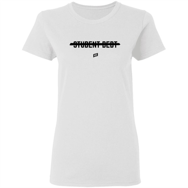 Ocasio Cortez Merch Cancel Student Debt Tee Shirt Ocasio Cortez Merch Cancel Student Debt Tee Shirt