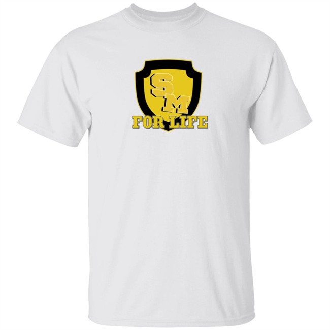 Sm For Life T Shirt Sm For Life T Shirt