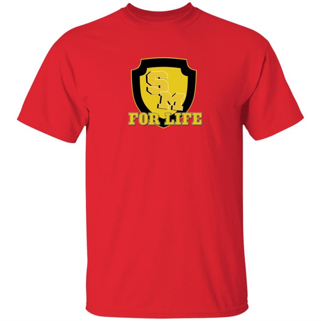 Sm For Life T Shirt Sm For Life T Shirt