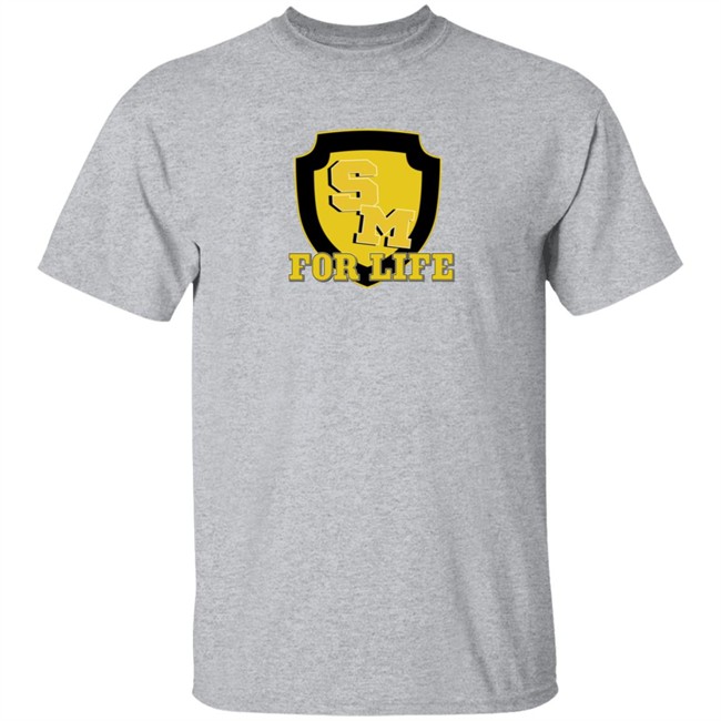 Sm For Life T Shirt Sm For Life T Shirt