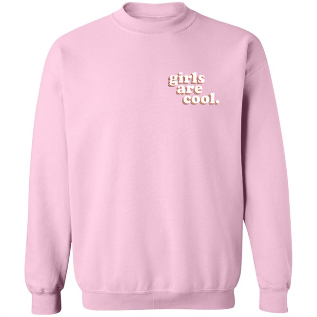 Sheratesdogs Merch Girls Are Cool Sweatshirt