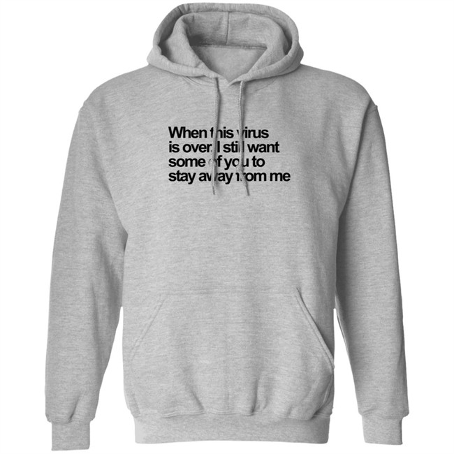 When This Virus Is Over T Shirt When This Virus Is Over T Shirt