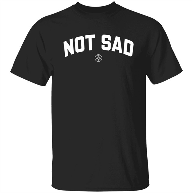 The Wonder Years Merch Not Sad Sweatshirt The Wonder Years Merch Not Sad Sweatshirt