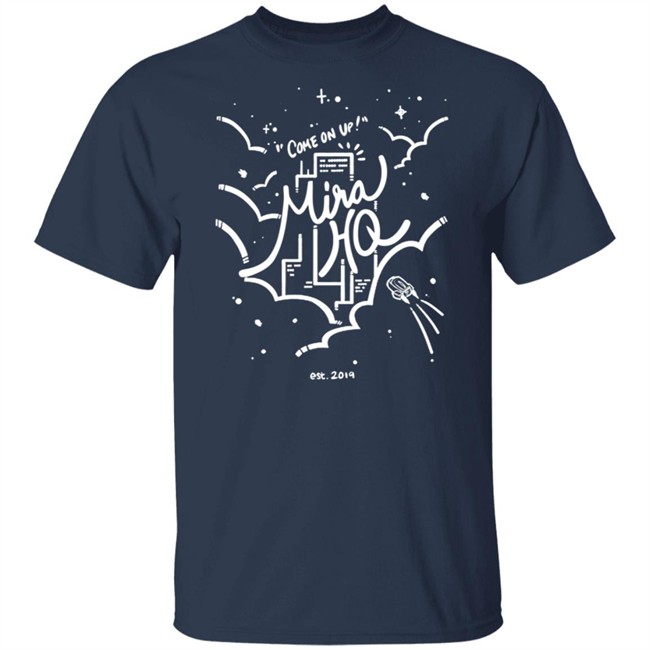 Come On Up To Mira HQ Tee Shirt Come On Up To Mira HQ Tee Shirt