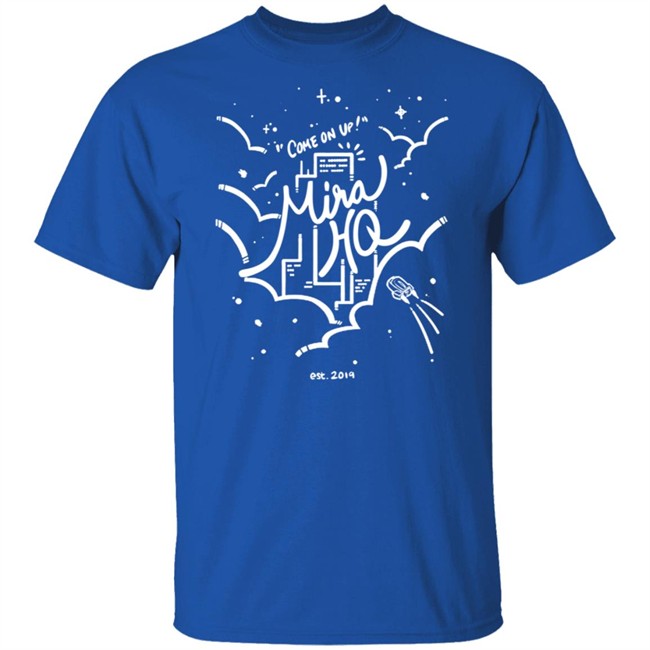Come On Up To Mira HQ Tee Shirt Come On Up To Mira HQ Tee Shirt