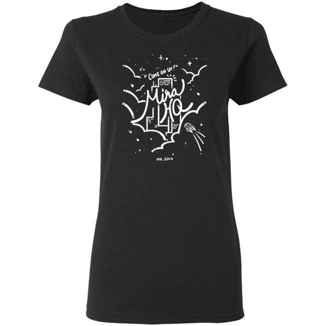 Come On Up To Mira HQ Tee Shirt Come On Up To Mira HQ Tee Shirt