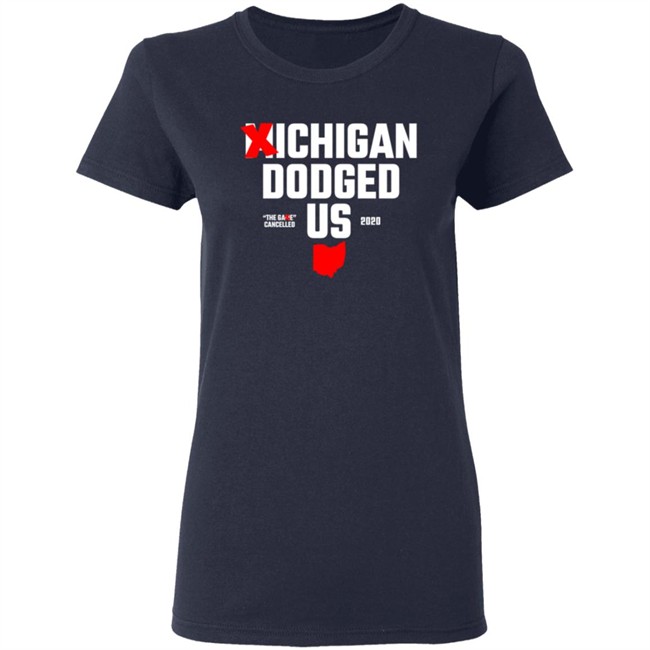 Ohio Clothing ?ichigan Dodged Us Shirt Ohio Clothing ?ichigan Dodged Us Shirt
