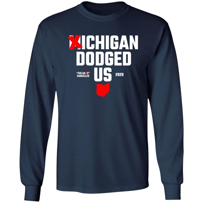 Ohio Clothing ?ichigan Dodged Us Shirt Ohio Clothing ?ichigan Dodged Us Shirt