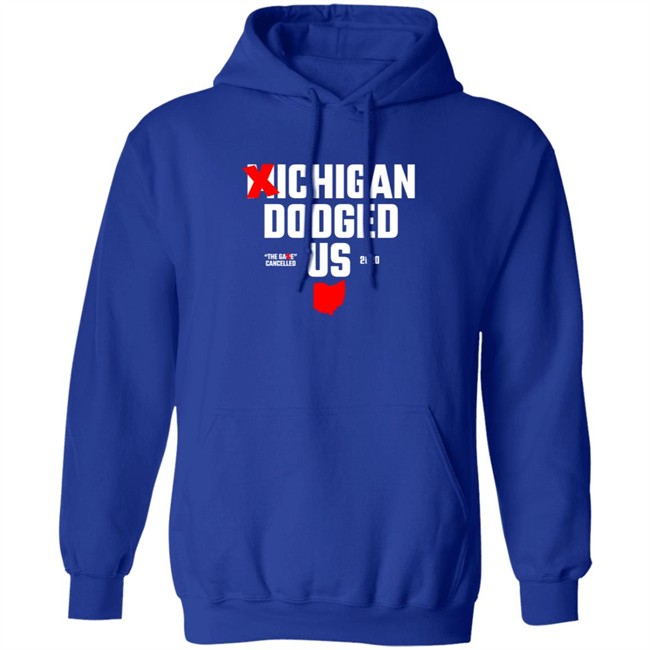 Ohio Clothing ?ichigan Dodged Us Shirt Ohio Clothing ?ichigan Dodged Us Shirt