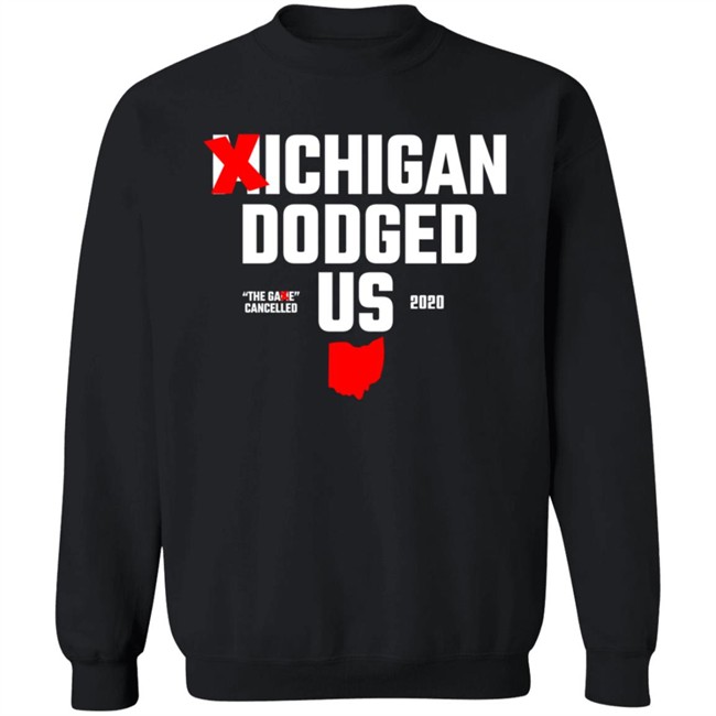 Ohio Clothing ?ichigan Dodged Us Shirt Ohio Clothing ?ichigan Dodged Us Shirt