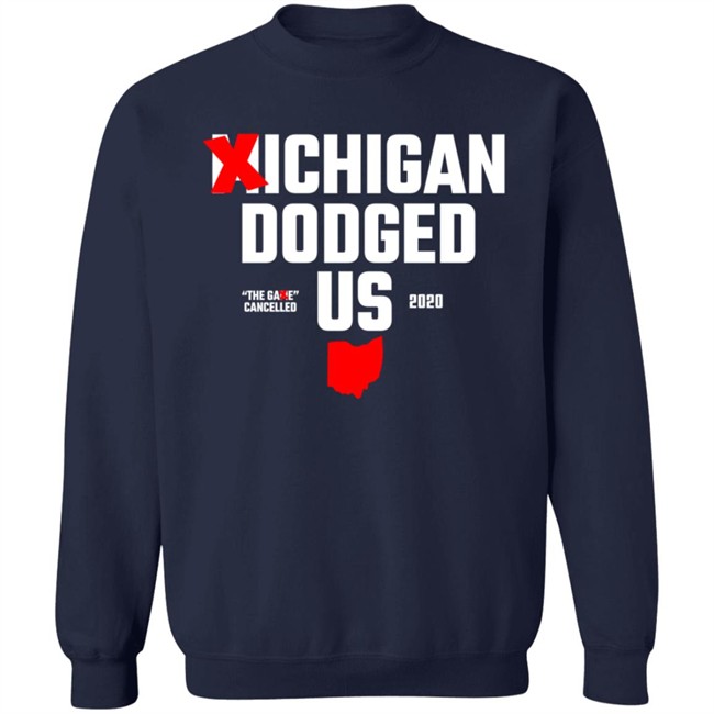 Ohio Clothing ?ichigan Dodged Us Shirt Ohio Clothing ?ichigan Dodged Us Shirt
