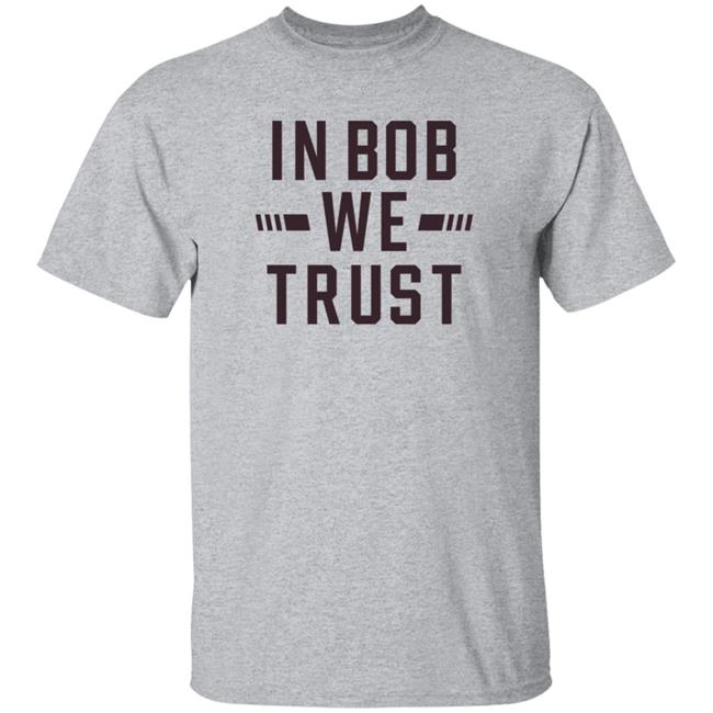 Gabe Ikard Shirts In Bob We Trust Shirt