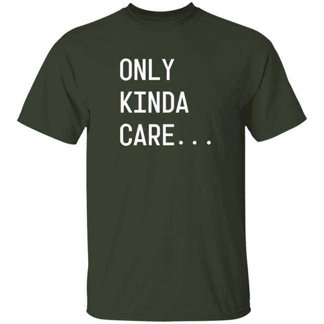 Meri Brown Only Kinda Care Shirt Tlcsisterwives