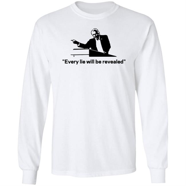 Every Lie Will Be Revealed Long Sleeve Tee Shirt