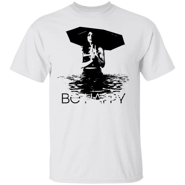 Be Happy Umbrella Shirt Be Happy Umbrella Shirt
