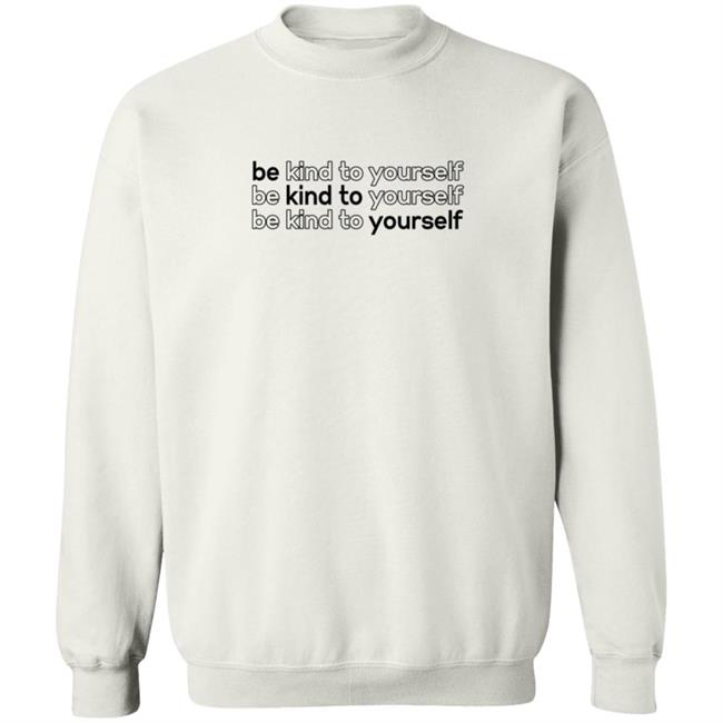 Whitney Simmons Merch Be Kind To Yourself Hoodie Whitney Simmons Merch Be Kind To Yourself Hoodie