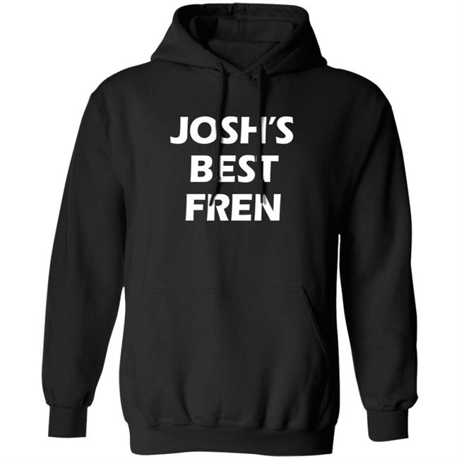 Josh’S Best Fren Style Hoodie Josh’S Best Fren Style Hoodie
