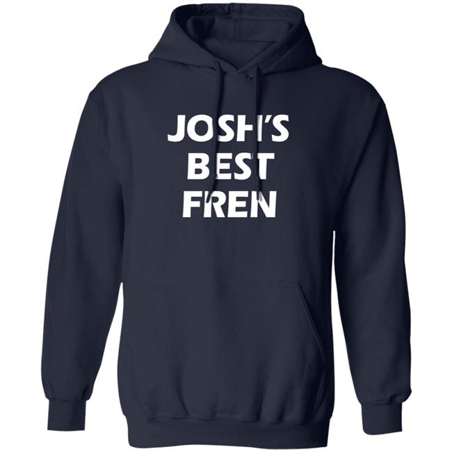 Josh’S Best Fren Style Hoodie Josh’S Best Fren Style Hoodie