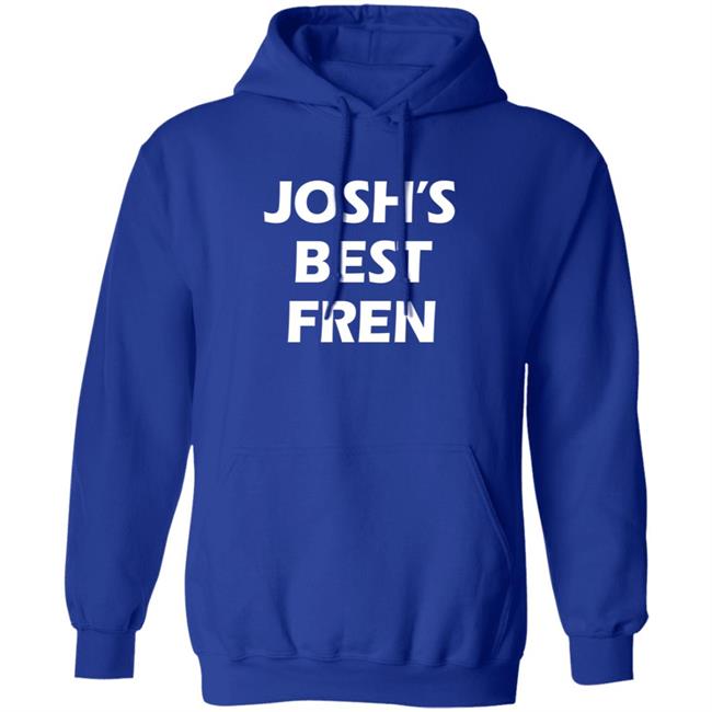 Josh’S Best Fren Style Hoodie Josh’S Best Fren Style Hoodie