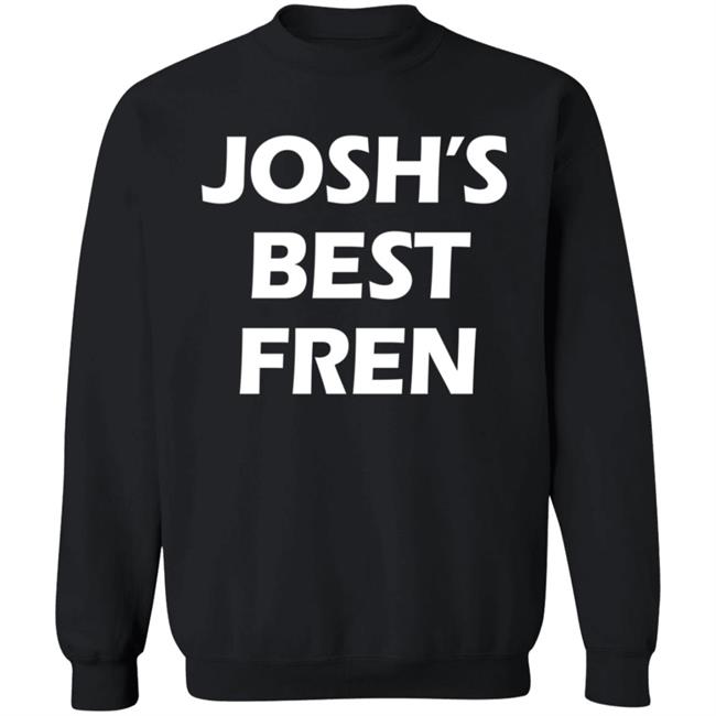 Josh’S Best Fren Style Hoodie Josh’S Best Fren Style Hoodie