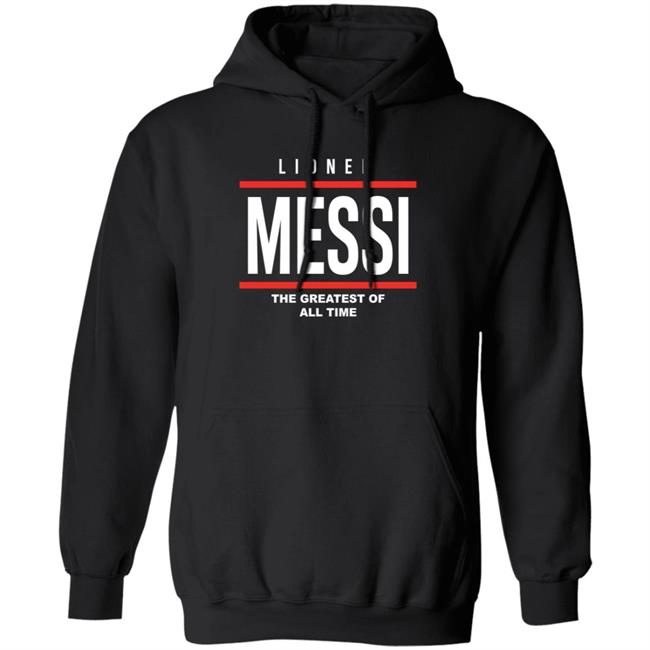 Lionel Messi The Greatest Of All Time Hoodie
