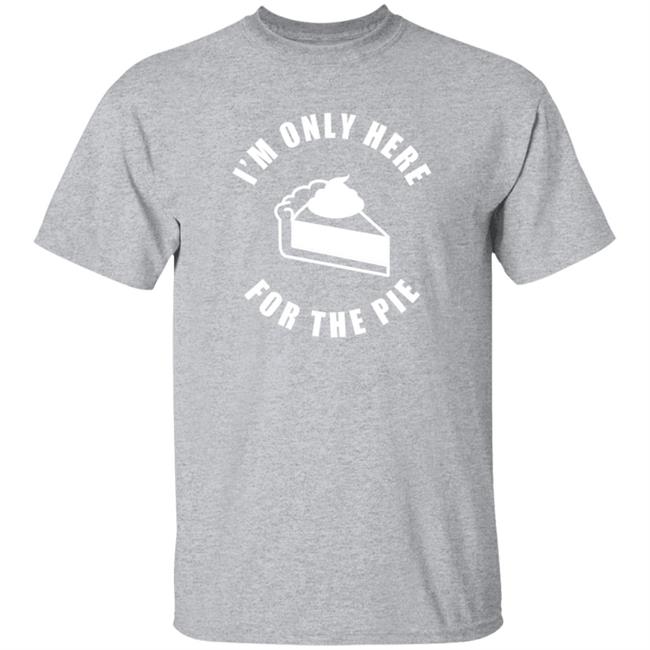 John Scalzi Im Only Here For The Pie Shirt John Schwartz