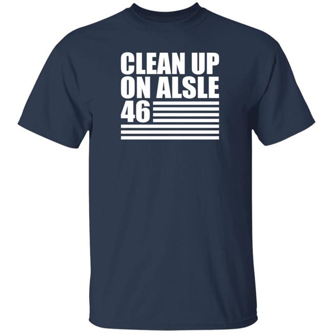 Steve Mudflap McGrew’s Clean Up On Alsle 46 Shirt Steve Mudflap McGrew’s Clean Up On Alsle 46 Shirt