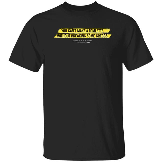 Waystar Royco Merch Hbo Shop Succession Tomlette T Shirt You Can't Make A Tomlette Without Breaking Some Greggs