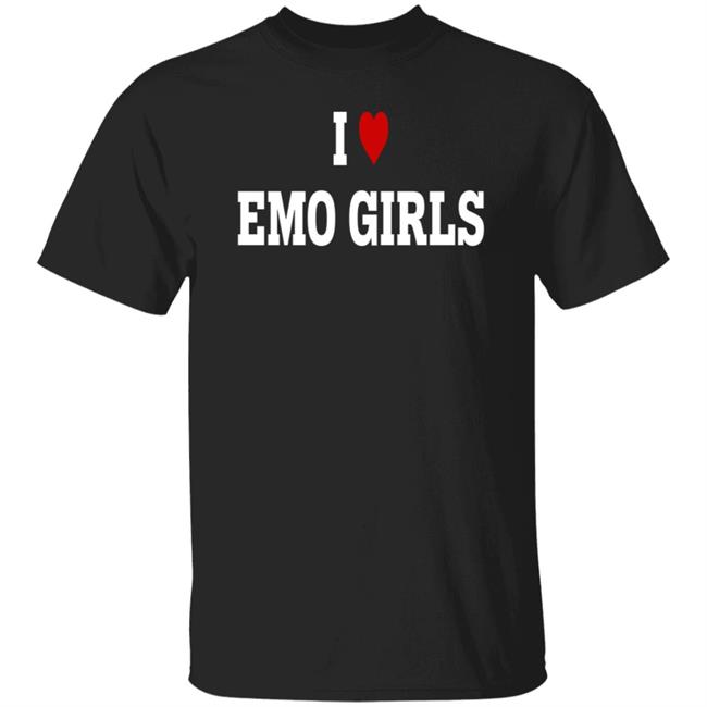 I Love Emo Girls T Shirt Willem Dahoe Romancaandle