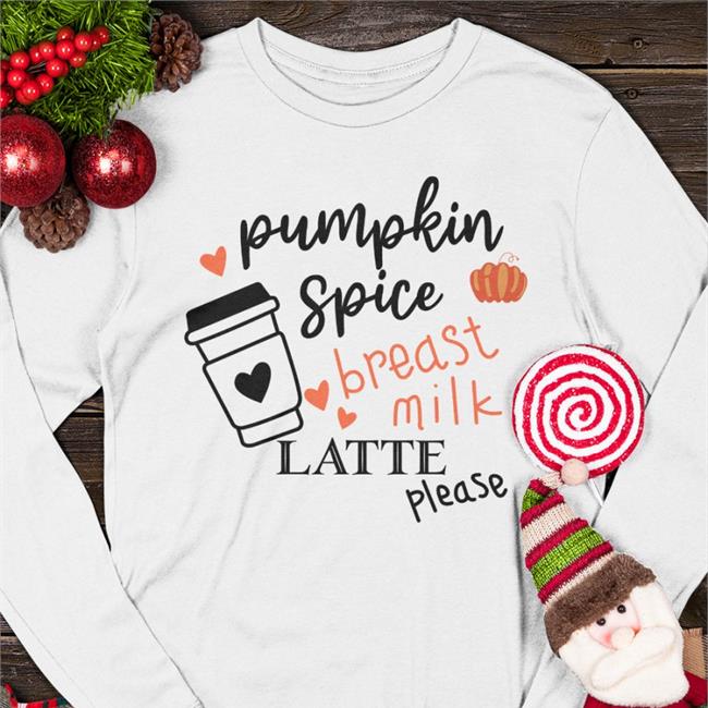 Shirts With Threatening Auras Pumpkin Spice Breast Milk Latte Please Shirt White Disturbingshirt