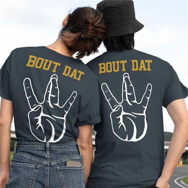 Bout Dat Shirt