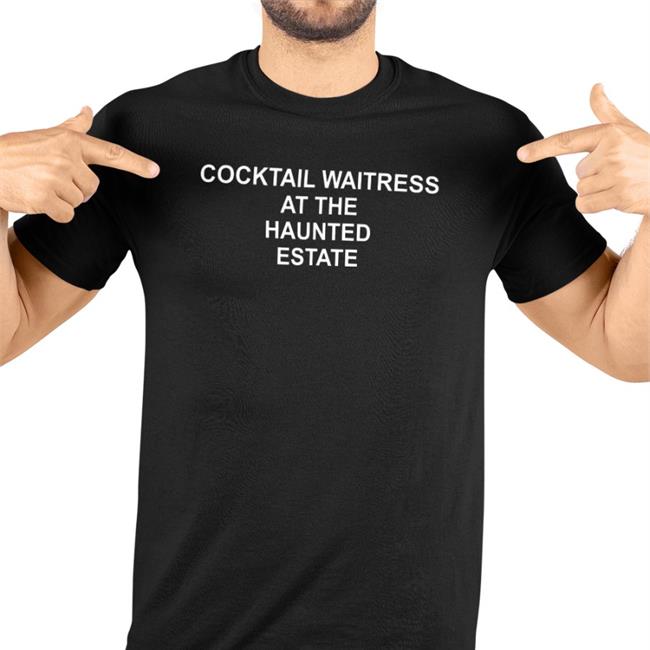 Cocktail Waitress At The Haunted Estate T Shirt