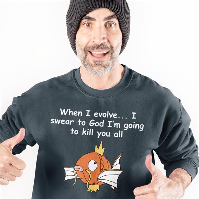 When I Evolve I Swear To God I'm Going To Kill You All T Shirt Black
