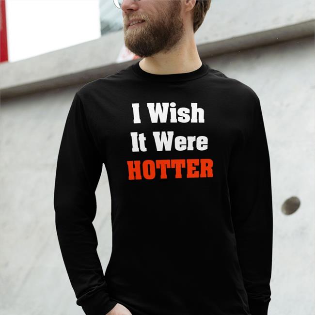 Rob Hunt’s I Wish It Were Hotter Hoodie Hal Habib