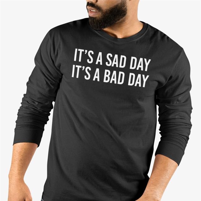 Barstool Sports Merch It's A Sad Day It's A Bad Day T Shirts Barstoolbigcat