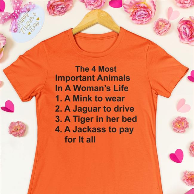 The 4 Most Important Animals In A Woman's Life Shirts Boomer Core