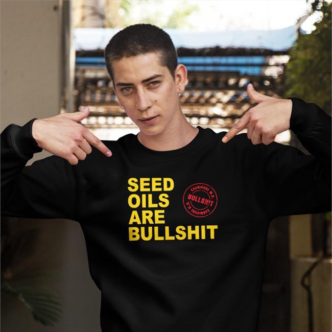 Carnivoremd Seed Oils Are Bullshit Shirt Carnivoremd Merch Black