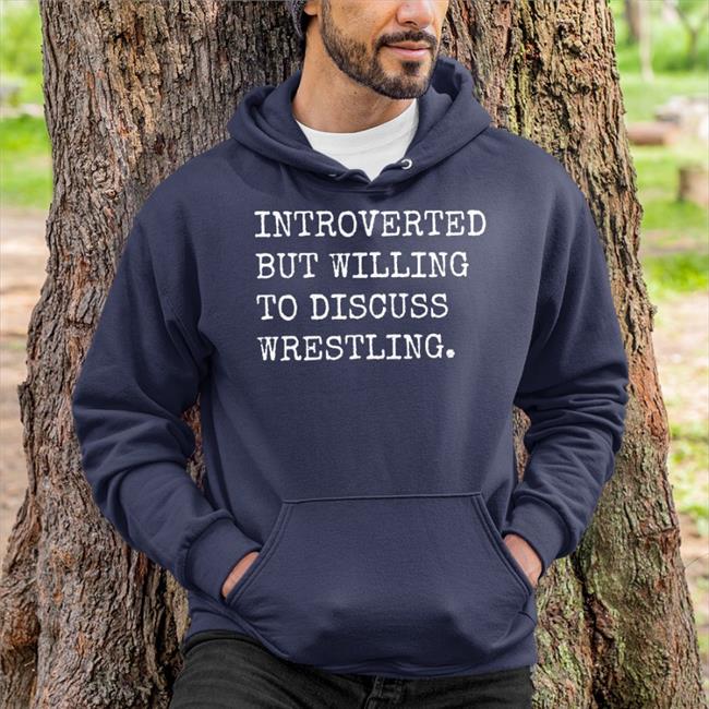 Introverted But Willing To Discuss Wrestling T Shirts Laura Elle SassyCanadianEh