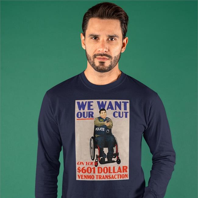 We Want Our Cut On Your 601 Dollar Venmo Transaction Shirts