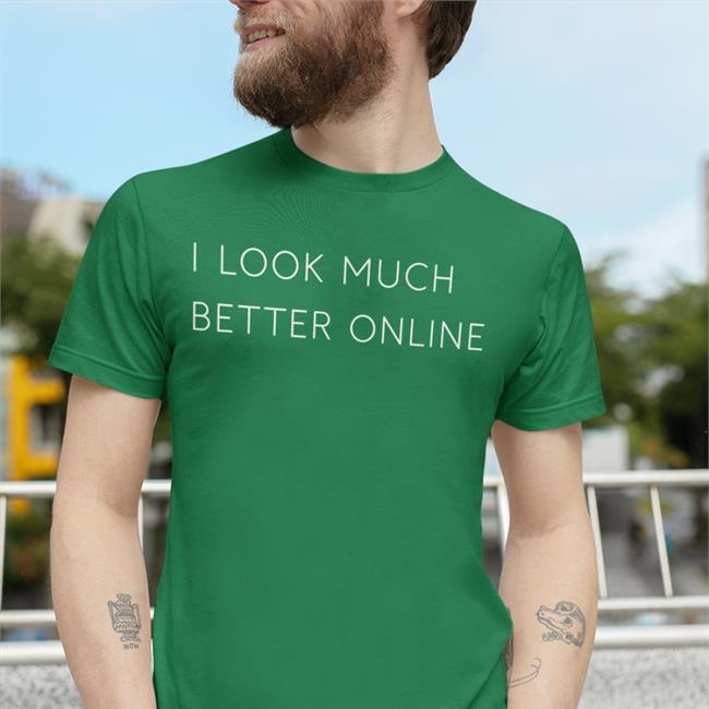 I Look Much Better Online Long Sleeve