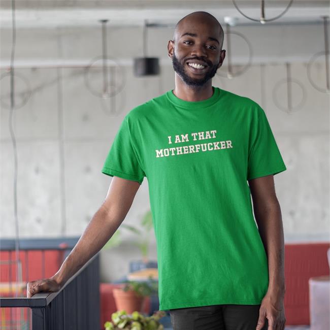 I Am That Motherfucker Shirt Blue