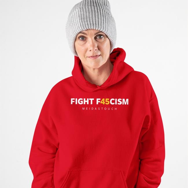 Fight F45cism T Shirt Meidastouch
