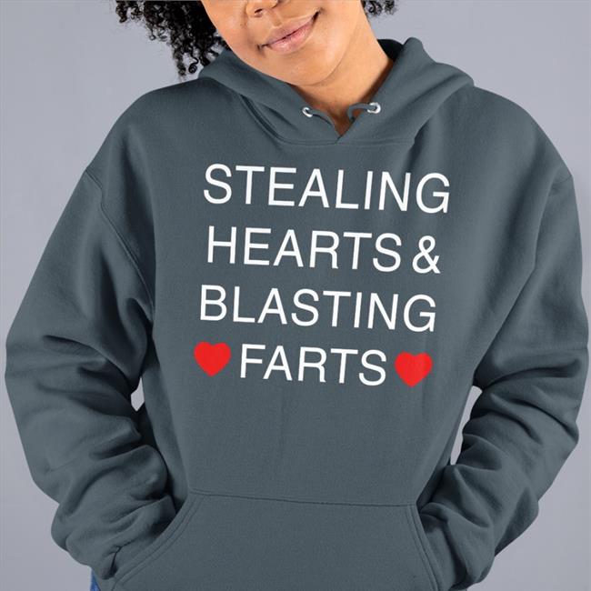 Stealing Hearts & Blasting Farts T Shirt