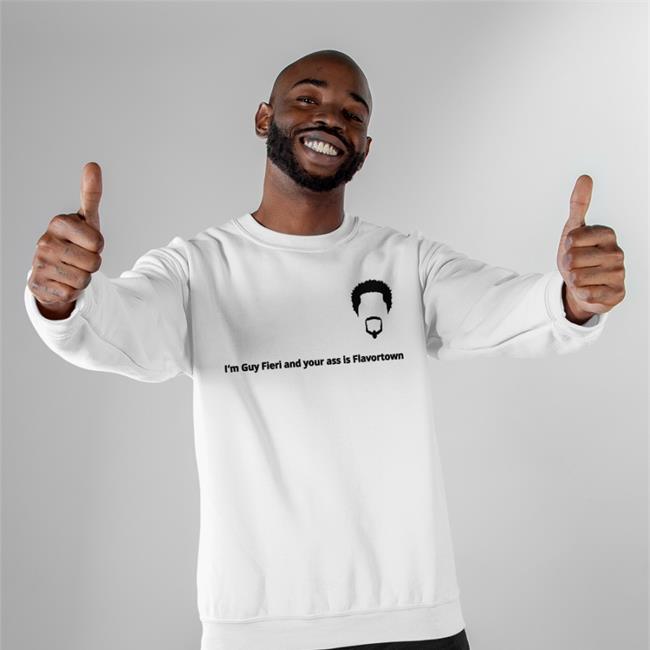 Im Guy Fieri And Your Ass Is Flavortow Shirts