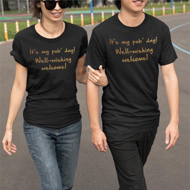 Blacjk Paul Howard It's My Pub' Day Well-Wishing Welcome T Shirt