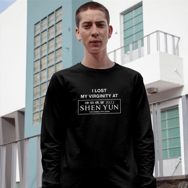 Wahlid Merch I Lost My Virginity At Shen Yun Performing Arts Show 2022 Sweatshirts Shirts That Go Hard