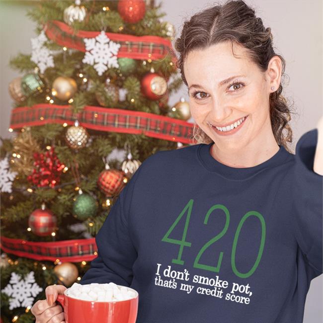 420 I Don't Smoke Pot That's My Credit Score Shirt